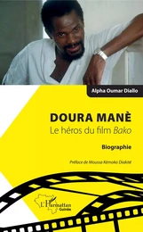 Doura Manè. Le héros du film<em> Bako</em>