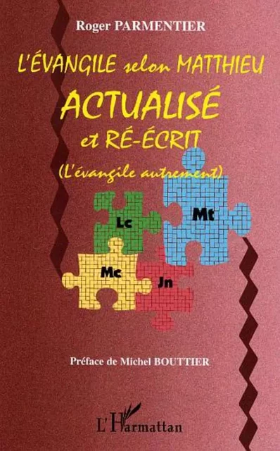 L'Evangile selon Matthieu actualisé et réécrit - Roger Parmentier - Editions L'Harmattan