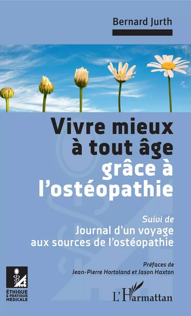 Vivre mieux à tout âge grâce à l'ostéopathie - Bernard Jurth - Editions L'Harmattan