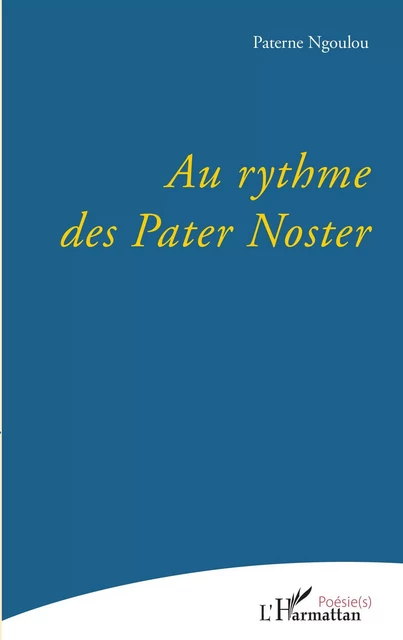 Au rythme des Pater Noster -  Ngooulou Paterne - Editions L'Harmattan