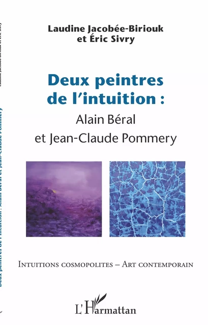 Deux peintres de l'intuition - Laudine Jacobée-Biriouk, Eric Sivry - Editions L'Harmattan