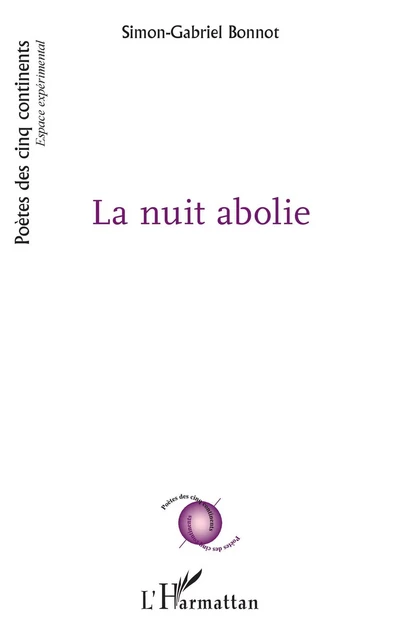 La nuit abolie - Simon-Gabriel Bonnot - Editions L'Harmattan