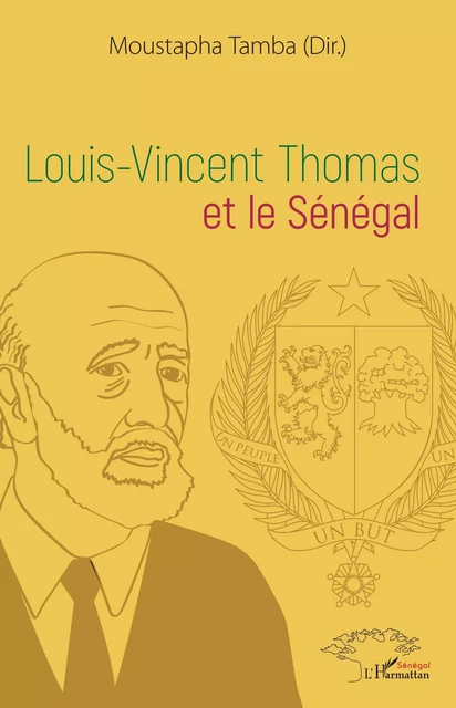 Louis-Vincent Thomas et le Sénégal - Moustapha Tamba - Editions L'Harmattan