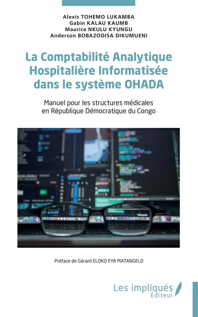 La Comptabilité Analytique Hospitalière Informatisée dans le système OHADA - Gabin Kalau Kaumb, Maurice Nkulu Kyungu, Anderson Bobazodisa Dikumueni, Alexis Tohemo Lukamba - Les Impliqués