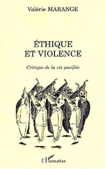 ÉTHIQUE ET VIOLENCE - Valérie Marange - Editions L'Harmattan