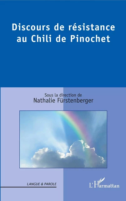 Discours de résistance au Chili de Pinochet - Nathalie Fürstenberger - Editions L'Harmattan