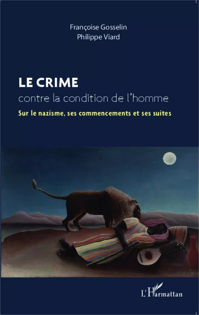 Le crime contre la condition de l'homme - Philippe Viard, Françoise Gosselin - Editions L'Harmattan