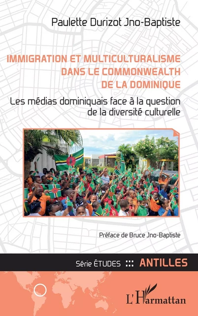 Immigration et multiculturalisme dans le Commonwealth de la Dominique - Paulette Durizot Jno-Baptiste - Editions L'Harmattan