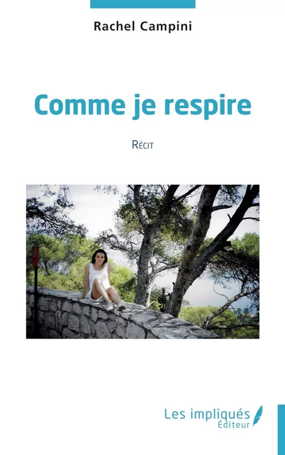 Comme je respire - Rachel Campini - Les Impliqués