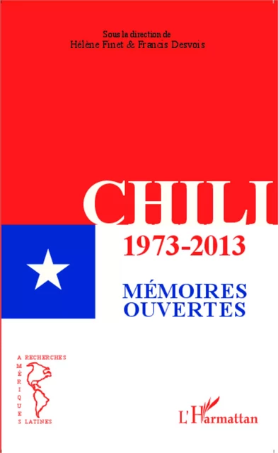 Chili 1973-2013 - Francis Desvois - Editions L'Harmattan