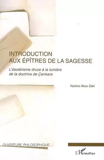 Introduction aux Epîtres de la Sagesse - Nadine Abou Zaki - Editions L'Harmattan