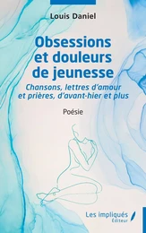 Obsessions et douleurs de jeunesse