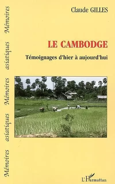 Le Cambodge - Claude Gilles - Editions L'Harmattan