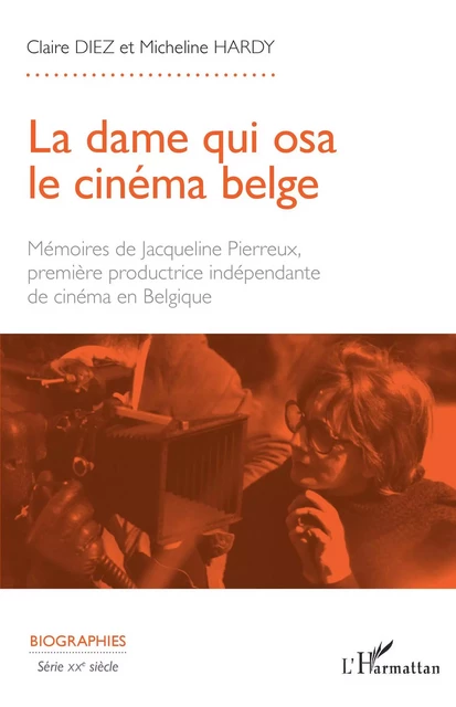 La dame qui osa le cinéma belge - Claire Diez, Micheline Hardy - Editions L'Harmattan