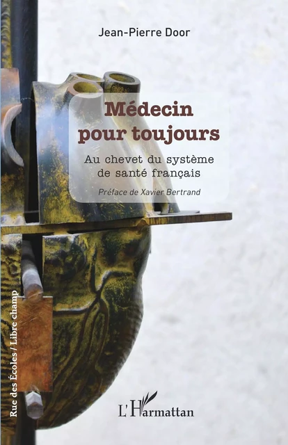 Médecin pour toujours - Xavier Bertrand, Jean-Pierre Door - Editions L'Harmattan