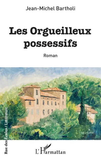 Les orgueilleux possessifs - Jean-Michel Bartholi - Editions L'Harmattan