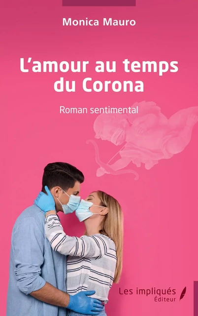 L'amour au temps du Corona - Monica Mauro - Les Impliqués