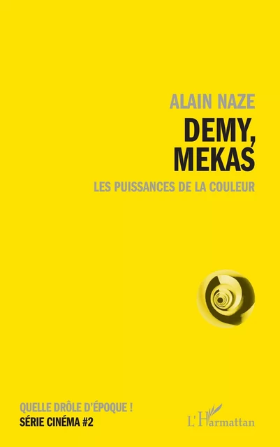 Demy, Mekas - Alain Naze - Editions L'Harmattan