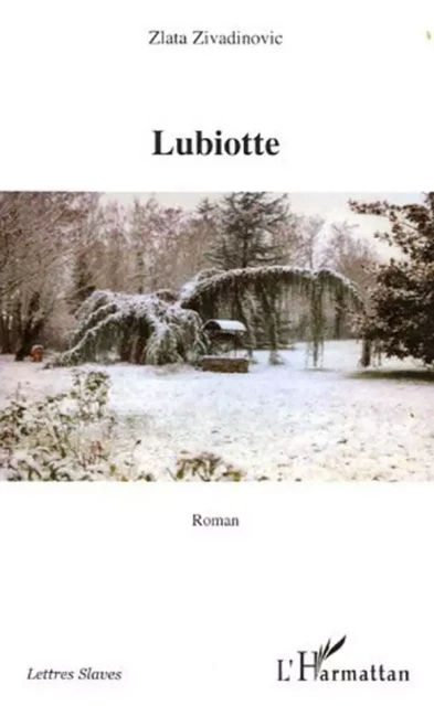 Lubiotte - Zlata Zivadinovic - Editions L'Harmattan