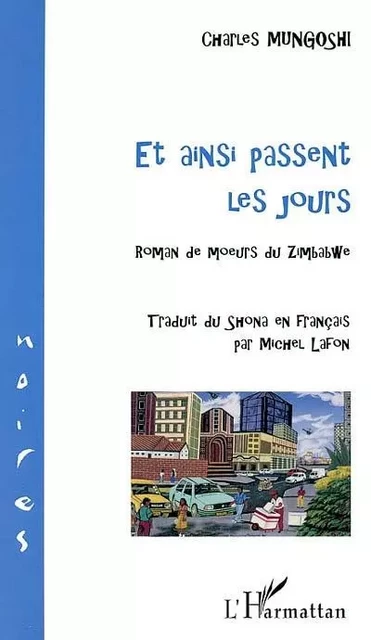 ET AINSI PASSENT LES JOURS - Michel Lafon, Charles Mungoshi - Editions L'Harmattan