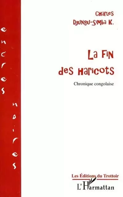 LA FIN DES HARICOTS - Charles Djungu Simba - Editions L'Harmattan