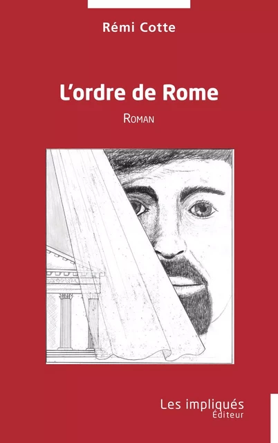 L'ordre de Rome - Rémi Cotte - Les Impliqués