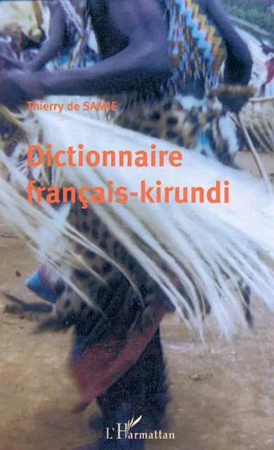 DICTIONNAIRE FRANÇAIS-KIRUNDI -  De samie thierry - Editions L'Harmattan