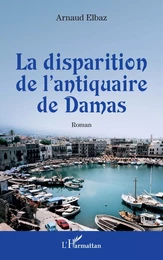 La disparition de l'antiquaire de Damas