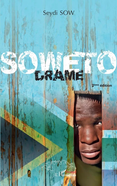 Soweto. Drame - Seydi Sow - Editions L'Harmattan