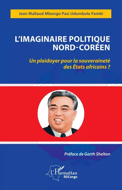 L'imaginaire politique Nord-Coréen - Jean Mallaud Mbongo Pasi Udumbula Pambi - Editions L'Harmattan