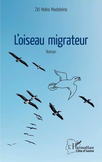 L'oiseau migrateur - Madeleine Zio Maka - Editions L'Harmattan