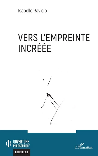 Vers l'empreinte incréée - Isabelle Raviolo - Editions L'Harmattan