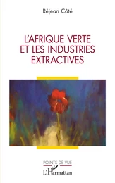 L'Afrique verte et les industries extractives