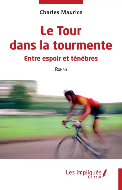 Le Tour dans la tourmente - Charles Maurice - Les Impliqués