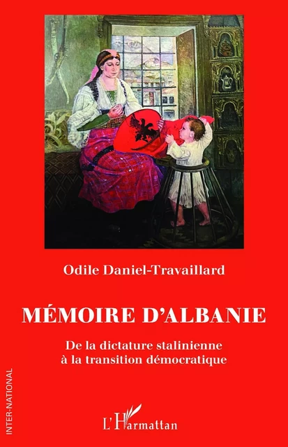 Mémoire d'Albanie - Odile Daniel-Travaillard - Editions L'Harmattan