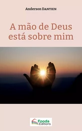 A mão de Deus està sobre mim