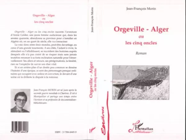 Orgeville-Alger ou les cinq oncles - Jean-François Morin - Editions L'Harmattan