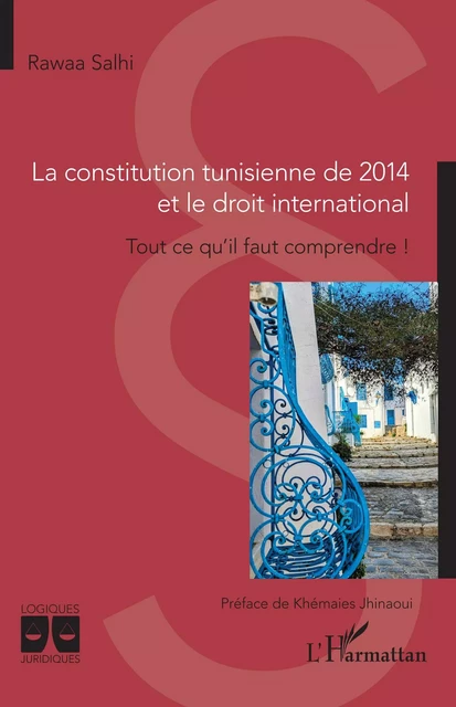 La constitution tunisienne de 2014 et le droit international - Rawaa Salhi - Editions L'Harmattan