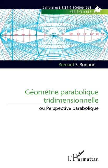 Géométrie parabolique tridimensionnelle - Bernard S. Bonbon - Editions L'Harmattan