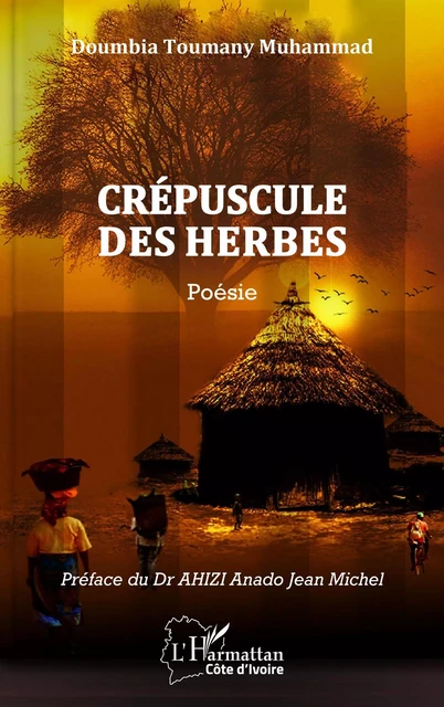 Crépuscule des herbes - Doumbia Toumany Muhammad - Editions L'Harmattan