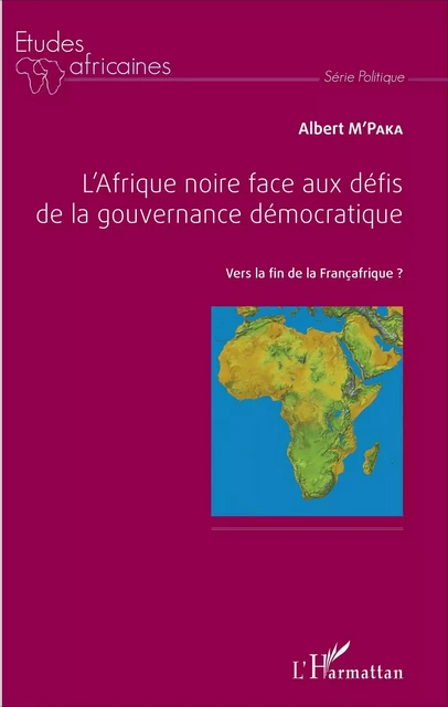 L'Afrique noire face aux défis de la gouvernance démocratique - Albert M'Paka - Editions L'Harmattan