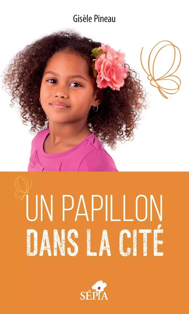 Un papillon dans la cité - Gisele Pineau - Sépia