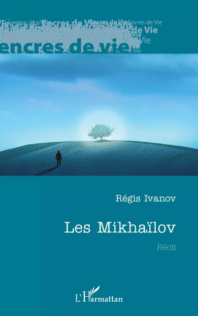 Les Mikhaïlov - Régis Ivanov - Editions L'Harmattan