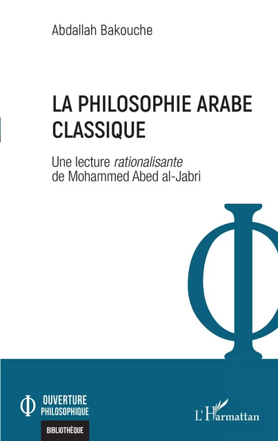 La philosophie arabe classique - Abdallah Bakouche - Editions L'Harmattan