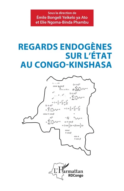 Regards endogènes sur l'Etat au Congo-Kinshasa - Elie P. Ngoma-Binda, Emile Bongeli Yeikelo Ya Ato - Editions L'Harmattan