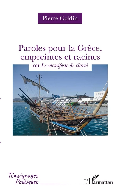 Paroles pour la Grèce, empreintes et racines - Pierre GOLDIN - Editions L'Harmattan