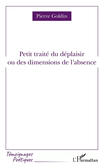 Petit traité du déplaisir - Pierre GOLDIN - Editions L'Harmattan