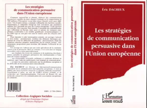 Les stratégies de communication persuasive dans l'Union Européenne -  Dacheux eric - Editions L'Harmattan