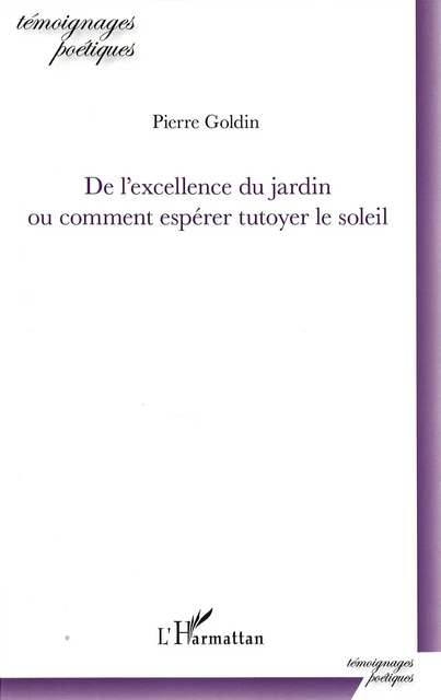 De l'excellence du jardin - Pierre GOLDIN - Editions L'Harmattan