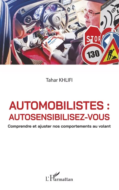 Automobilistes : autosensibilisez-vous - Tahar Khlifi - Editions L'Harmattan